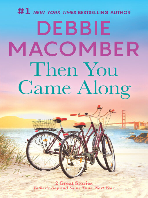 Title details for Then You Came Along/Father's Day/Same Time, Next Year by Debbie Macomber - Available